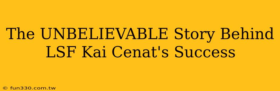 The UNBELIEVABLE Story Behind LSF Kai Cenat's Success