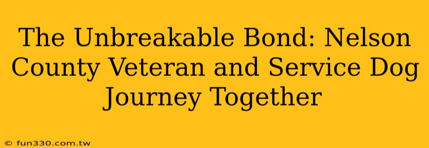 The Unbreakable Bond: Nelson County Veteran and Service Dog Journey Together