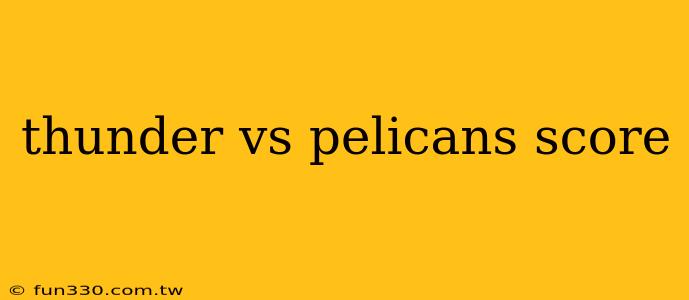 thunder vs pelicans score