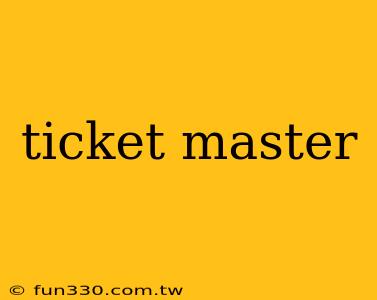 ticket master