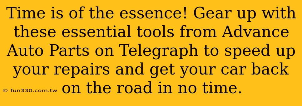 Time is of the essence! Gear up with these essential tools from Advance Auto Parts on Telegraph to speed up your repairs and get your car back on the road in no time.