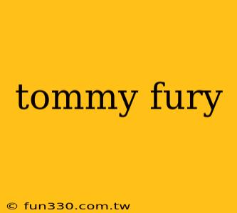 tommy fury