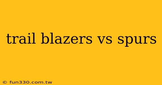 trail blazers vs spurs