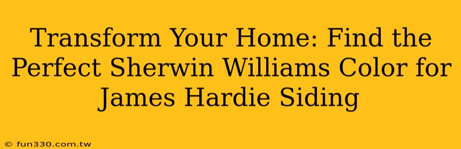 Transform Your Home: Find the Perfect Sherwin Williams Color for James Hardie Siding