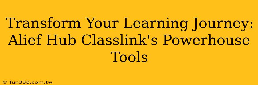 Transform Your Learning Journey: Alief Hub Classlink's Powerhouse Tools