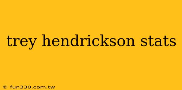 trey hendrickson stats