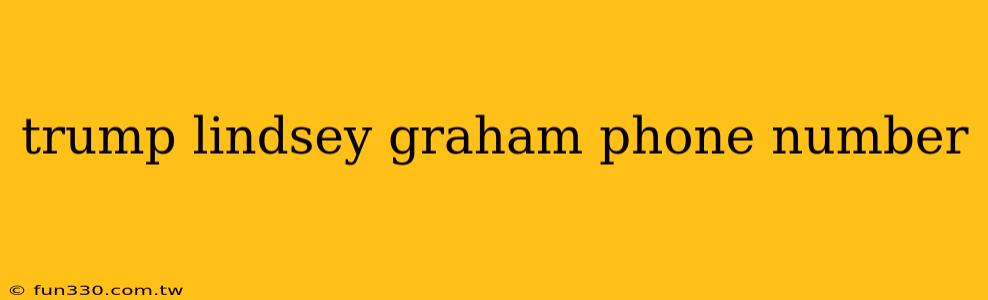 trump lindsey graham phone number