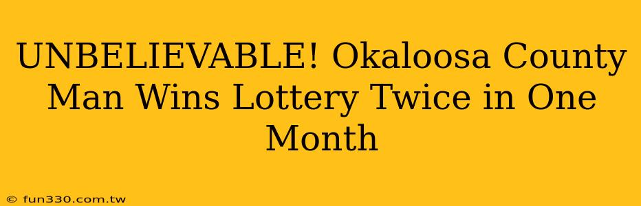 UNBELIEVABLE! Okaloosa County Man Wins Lottery Twice in One Month