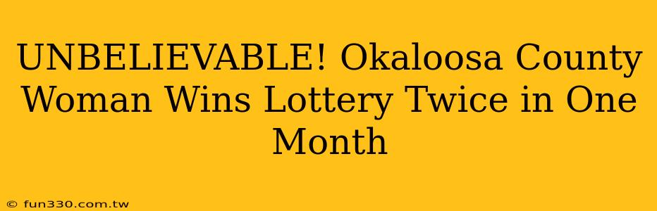 UNBELIEVABLE! Okaloosa County Woman Wins Lottery Twice in One Month