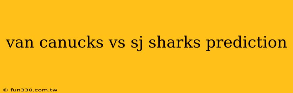 van canucks vs sj sharks prediction