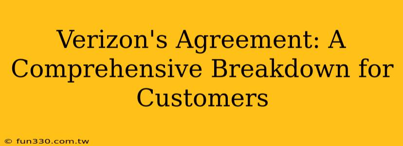 Verizon's Agreement: A Comprehensive Breakdown for Customers