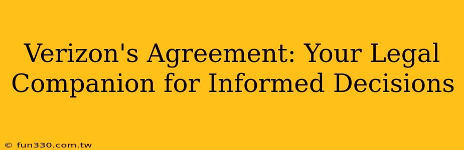 Verizon's Agreement: Your Legal Companion for Informed Decisions