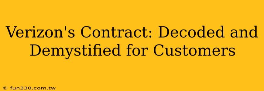 Verizon's Contract: Decoded and Demystified for Customers