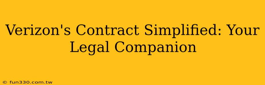 Verizon's Contract Simplified: Your Legal Companion