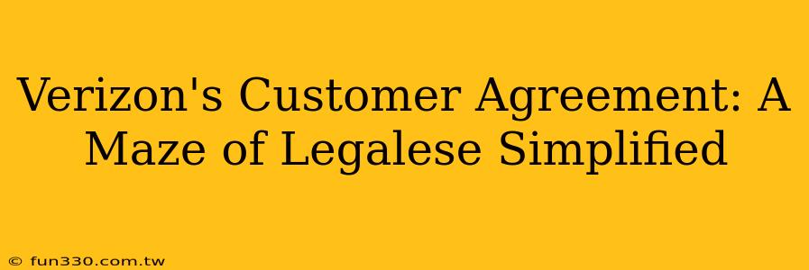 Verizon's Customer Agreement: A Maze of Legalese Simplified