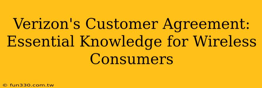 Verizon's Customer Agreement: Essential Knowledge for Wireless Consumers