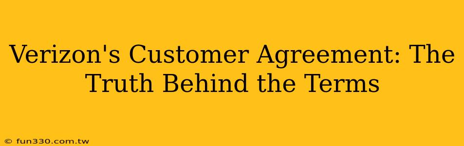 Verizon's Customer Agreement: The Truth Behind the Terms