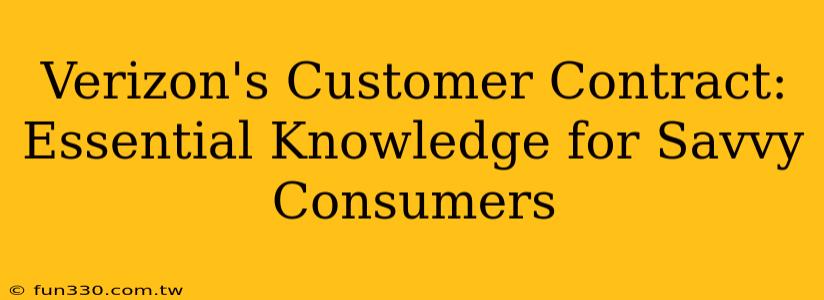 Verizon's Customer Contract: Essential Knowledge for Savvy Consumers