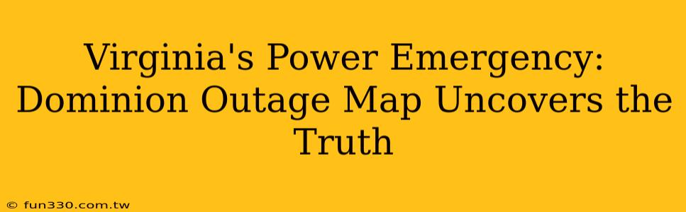 Virginia's Power Emergency: Dominion Outage Map Uncovers the Truth