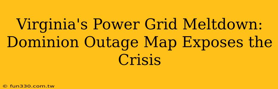 Virginia's Power Grid Meltdown: Dominion Outage Map Exposes the Crisis