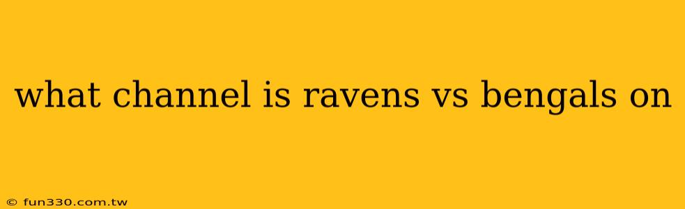 what channel is ravens vs bengals on