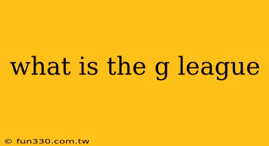 what is the g league