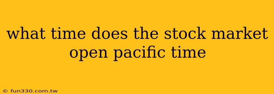 what time does the stock market open pacific time