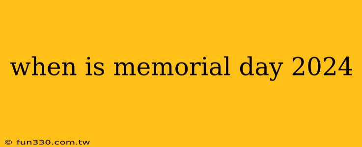 when is memorial day 2024