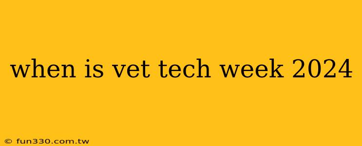 when is vet tech week 2024