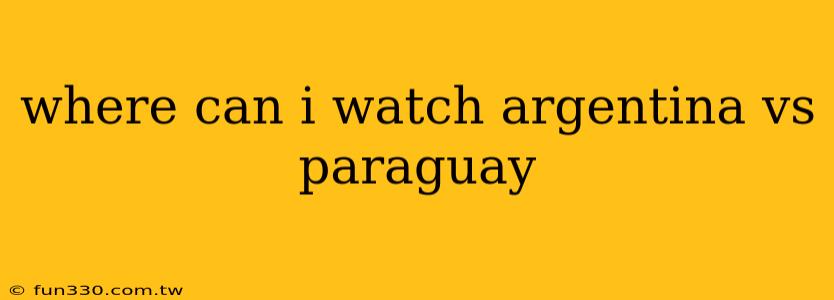 where can i watch argentina vs paraguay