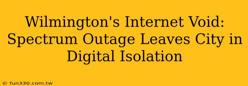 Wilmington's Internet Void: Spectrum Outage Leaves City in Digital Isolation