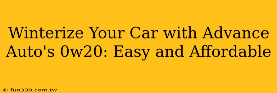 Winterize Your Car with Advance Auto's 0w20: Easy and Affordable