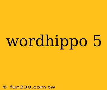 wordhippo 5