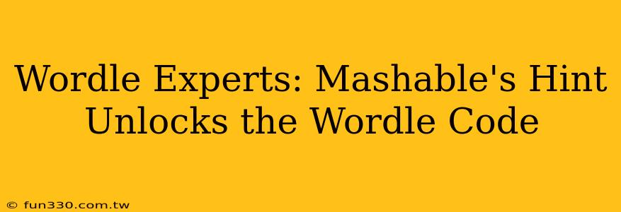 Wordle Experts: Mashable's Hint Unlocks the Wordle Code