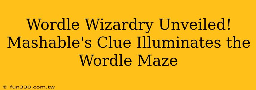 Wordle Wizardry Unveiled! Mashable's Clue Illuminates the Wordle Maze