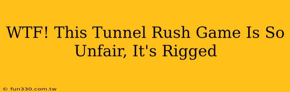 WTF! This Tunnel Rush Game Is So Unfair, It's Rigged