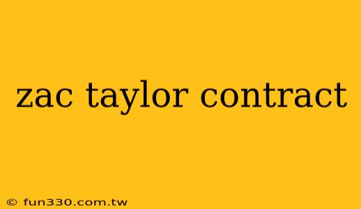 zac taylor contract