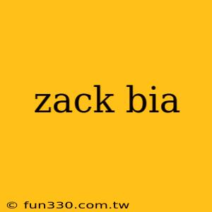 zack bia