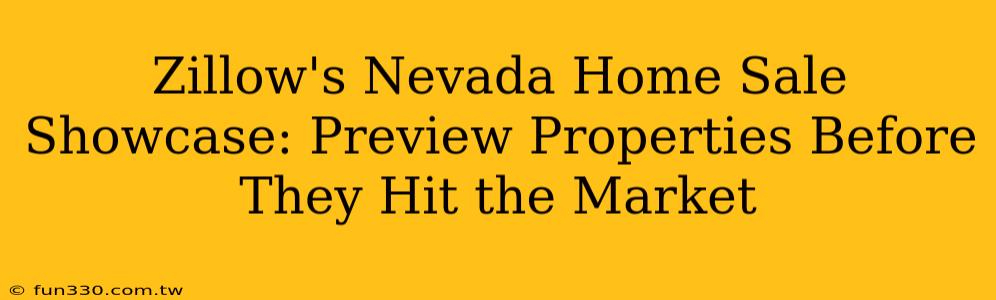 Zillow's Nevada Home Sale Showcase: Preview Properties Before They Hit the Market